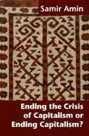 Ending The Crisis Of Capitalism Or Ending Capitalism? (9788182911093) by Samir Amin