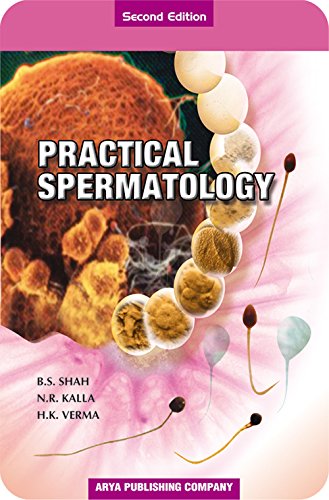 9788182961340: Practical Spermatology [Paperback] [Jan 01, 2017] Dr. N.R. Kalla, Dr. H.K. Verma, Dr. B.S. Shah