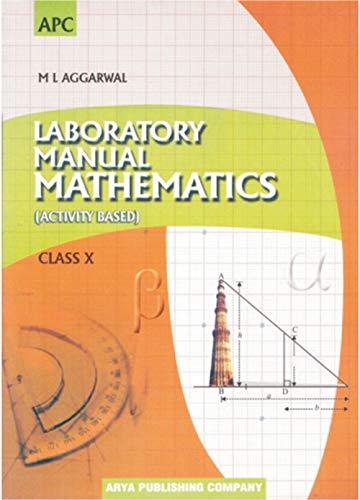 9788182962996: Laboratory Manual Mathematics (Activity Based) Class- X [Paperback] [Jan 01, 2017] M.L. Aggarwal [Paperback] [Jan 01, 2017] M.L. Aggarwal