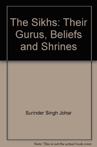 Stock image for The Sikhs, their Gurus, Beliefs and Shrines for sale by Majestic Books