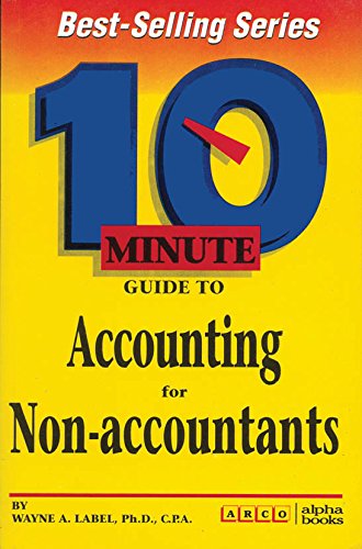 Stock image for 10 Minute Guide to Accounting for Non Accountants for sale by Majestic Books