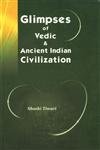 Stock image for Glimpses of Vedic and Ancient Indian Civilization for sale by Books Puddle