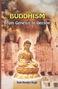 Buddhism: From Genesis to Decline