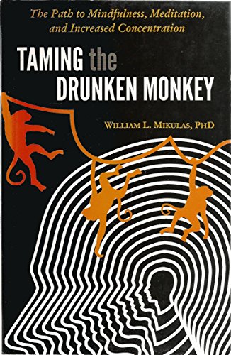 9788183225045: Taming the Drunken Monkey [Paperback] [Jan 01, 2013] WILLIAM L MIKULAS
