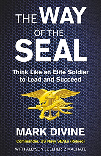 Stock image for The Way of the Seal Think Like an Elite Warrior to Lead and Succeed for sale by PBShop.store US