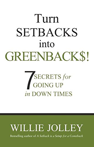 Stock image for Turn Setbacks into Greenbacks: 7 Secrets for Going Up in Down Times for sale by Books Puddle