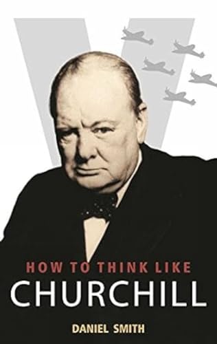 Beispielbild fr How to Think Like Churchill zum Verkauf von Blackwell's