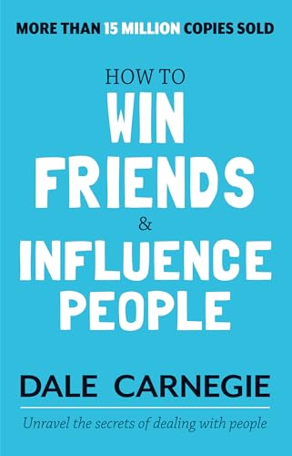 How to Win Friends and Influence People - Dale Carnegie