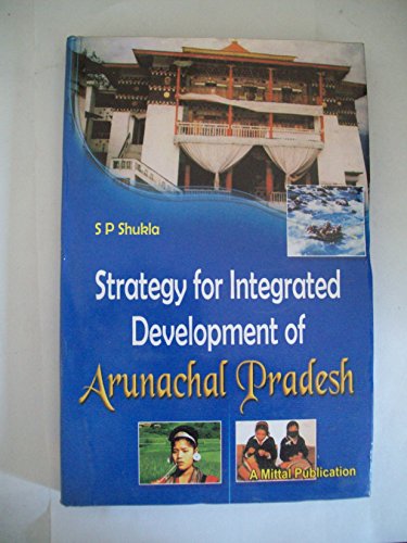 Imagen de archivo de Strategy for Integrated Development of Arunachal Pradesh a la venta por Vedams eBooks (P) Ltd