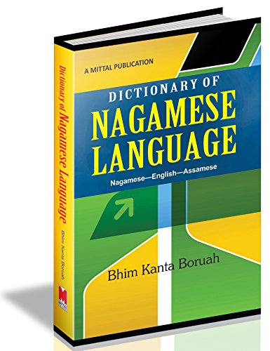 Dictionary of Nagamese Language: Nagamese-English-Assamese - Bhim Kanta ...
