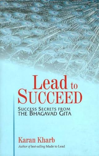 Beispielbild fr Lead to Succeed: Success Secrets from the Bhagavad Gita zum Verkauf von Books From California