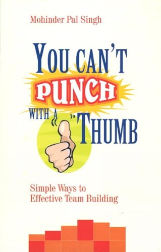 Beispielbild fr You Can't Punch with a Thumb: Simple Ways to Effective Team Building zum Verkauf von medimops