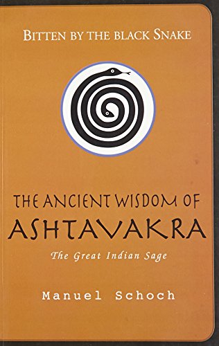 The Ancient Wisdom of Ashtavakra: The Great India Sage