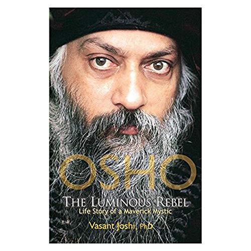 9788183281546: OSHO The Luminous Rebel: Life Story of a Maverick Mystic