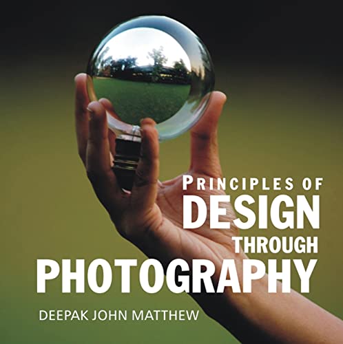 Stock image for PRINCIPLES OF DESIGN THROUGH PHOTOGRAPHY for sale by Discover Books