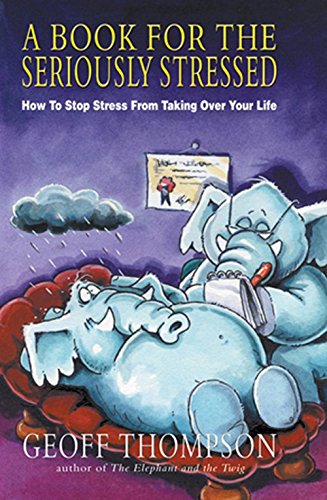 A Book for the Seriously Stressed - Thompson Geoff