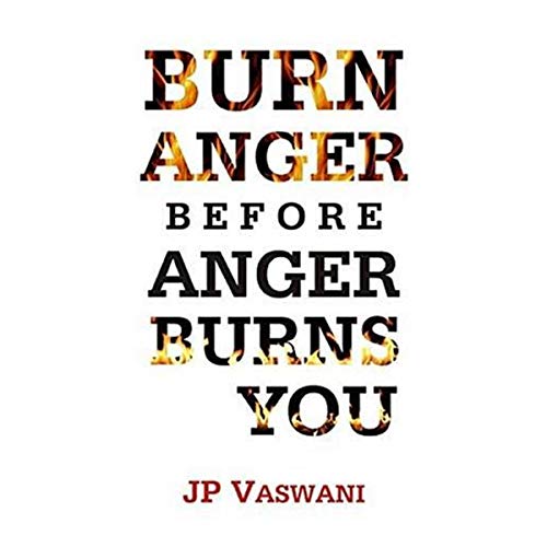 Beispielbild fr Burn Anger Before Anger Burns You zum Verkauf von Books From California