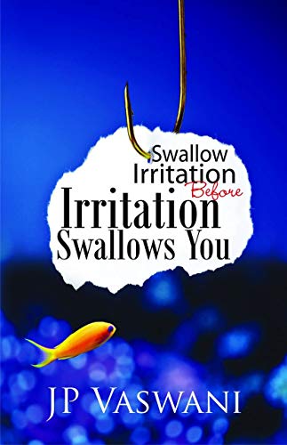 9788183284509: Swallow Irritation Before Irritation Swallows You