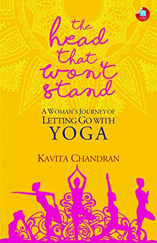 Beispielbild fr The Head that Won't Stand: A Woman's Journey of Letting Go With Yoga zum Verkauf von Books From California