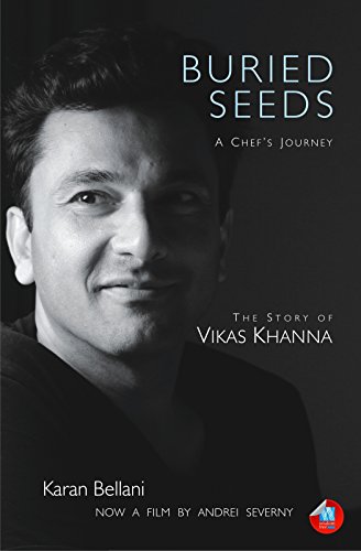 Beispielbild fr Buried Seeds: A Chef's Journey: The Story of Vikas Khanna zum Verkauf von Books From California