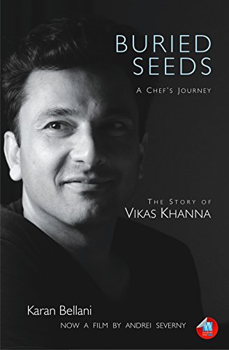 9788183284974: Buried Seeds: A Chef's Journey: The Story of Vikas Khanna