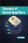 9788183293587: Concepts of Optical Amplifiers