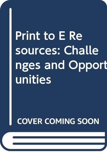 9788183294683: Print to E Resources: Challenges and Opportunities