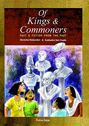 Of Kings and Commoners: Fact & Fiction from the Past (9788183325738) by Mukundan, Monisha; Gupta, Subhadra