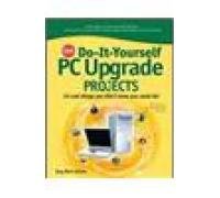 Do-it-Yourself PC Upgrade Projects (9788183332859) by Hart-Davis, Guy