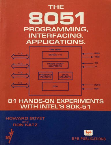 9788183333870: 4.8051-programming, Interfacing, Applications- 81 Hands-on Experiments with Intel's SDK-51