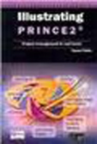 9788183334884: Illustrating Prince 2: Project Management in Real Terms