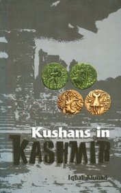 Kushans in Kashmir, 100 AD-400 AD (9788183391238) by Ahmad, Iqbal