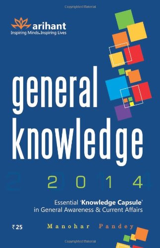 General Knowledge 2013: Essential 'Knowledge Capsule' in General Awareness & Current Affairs (9788183482950) by Pandey; Manohar