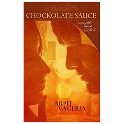 9788183520782: Chockolate Sauce: Smooth Dark Sinful