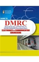 Guide To DMRC Electronics Comm. Engg. (Junior Engg. Recruitment Exam. ) (9788183550659) by None