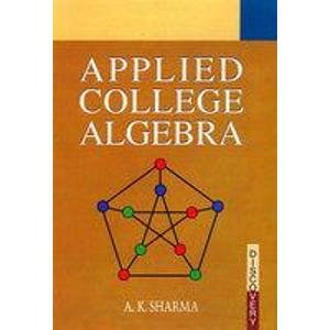 Applied College Algebra (9788183564526) by Sharma, A. K.