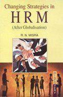 9788183566308: Changing Strategies in HRM: After Globalisation