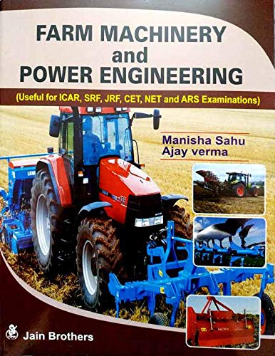 Stock image for Farm Machinery and Power Engineering: Useful for ICAR SRF JRF CET NET and ARS Examinations (PB) for sale by Books Puddle