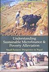9788183630641: Understanding Sustainable Microfinance & Poverty Alleviation: Small Farmers' Perspective in Nepal