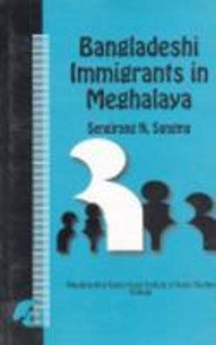 9788183640008: Bangladeshi Immigrants in Meghalaya ; Causes of Human Movements and Impact on Garo Hills