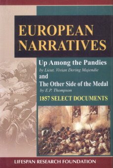Beispielbild fr European Narratives : 1857 Select Documents (Up Among the Pandies and The Other Side of the Medal) zum Verkauf von Vedams eBooks (P) Ltd