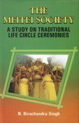 9788183700580: The Meitei Society: A Study on Traditional Life Circle Ceremonies