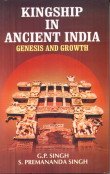 Kingship in Ancient India: Genesis and Growth (9788183701365) by G.P.Singh