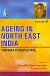 9788183701457: Ageing in North East India: Volume 4: Tripura Perspective