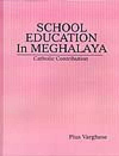 9788183701945: School Education in Meghalaya: Catholic Contribution
