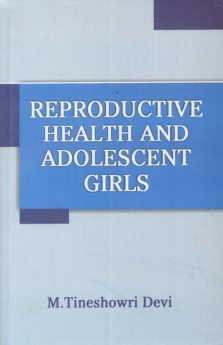 9788183702263: Reproductive Health and Adolescent Girls