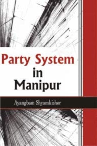 Stock image for Party System in Manipur for sale by Blackwell's