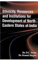 9788183703499: Ethnicity, Resources and Institutions for Development of North Eastern States of India