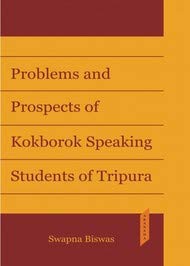 9788183703970: Problem and Prospects of Kokborok Speaking Students of Tripura