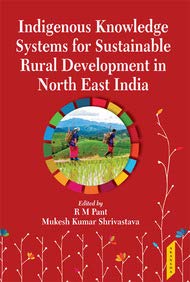Stock image for Indigenous Knowledge Systems for Sustainable Rural Development in North East India for sale by Vedams eBooks (P) Ltd